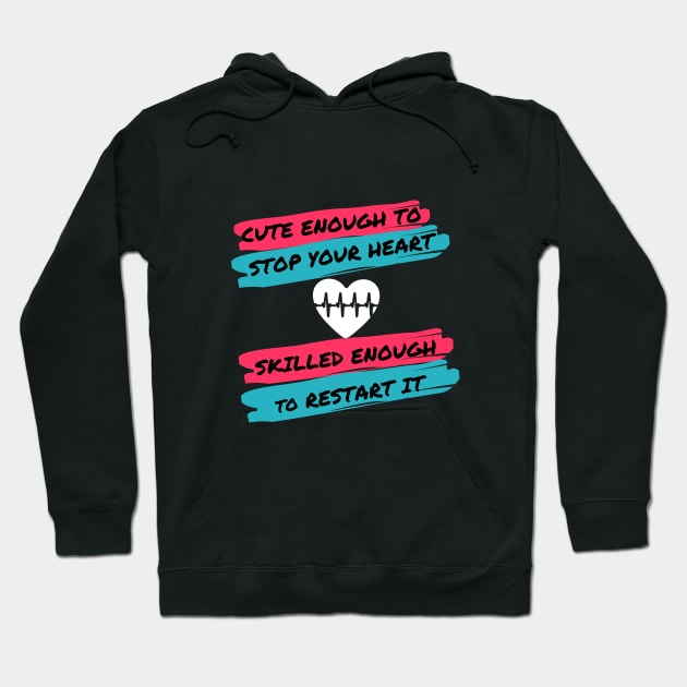 Cute Enough To Stop Your Heart Hoodie by Being Famous